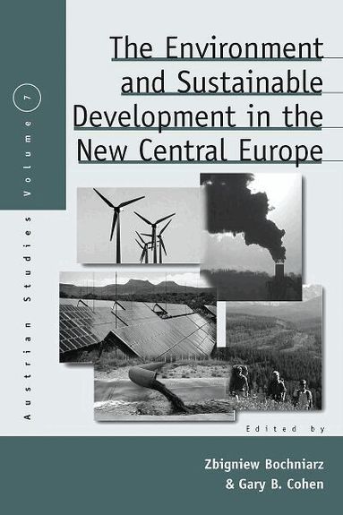Zbigniew Bochniarz, Gary B. Cohen - Environment and Sustainable Development in the New Central Europe, Inbunden