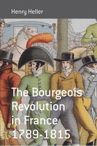 bokomslag The Bourgeois Revolution in France 1789-1815