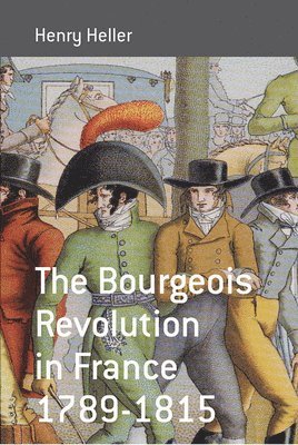 bokomslag The Bourgeois Revolution in France 1789-1815