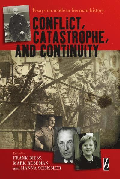 Frank Biess, Mark Roseman, Hanna Schissler - Conflict, Catastrophe and Continuity, Inbunden