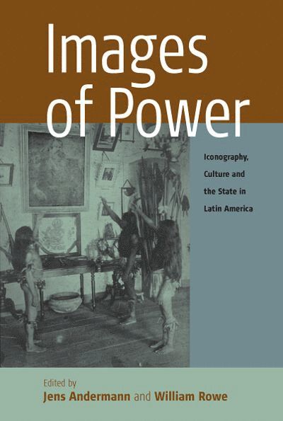 Jens Andermann, William Rowe - Images of Power, Häftad