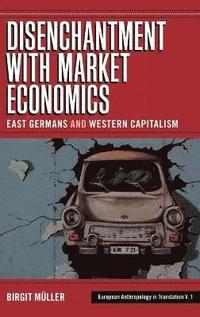 bokomslag Disenchantment with Market Economics