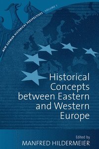 bokomslag Historical Concepts Between Eastern and Western Europe