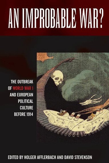 Holger Afflerbach, David Stevenson - Improbable War?, Inbunden