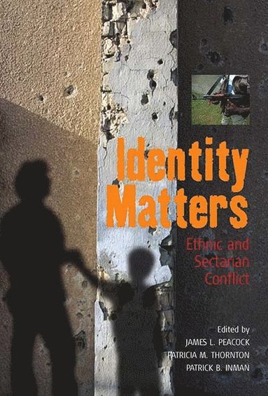 James L. Peacock, Patricia M. Thornton, Patrick B. Inman - Identity Matters, Inbunden
