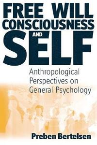 bokomslag Free Will, Consciousness and Self