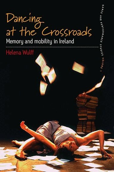 Helena Wulff - Dancing At the Crossroads, Inbunden
