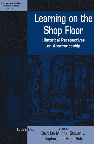 Bert De Munck, Steven L. Kaplan, Hugo Soly, Bert De Munck Munck, Bert de Munck - Learning on the Shop Floor, Inbunden