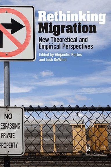 Alejandro Portes, Josh DeWind - Rethinking Migration, Inbunden