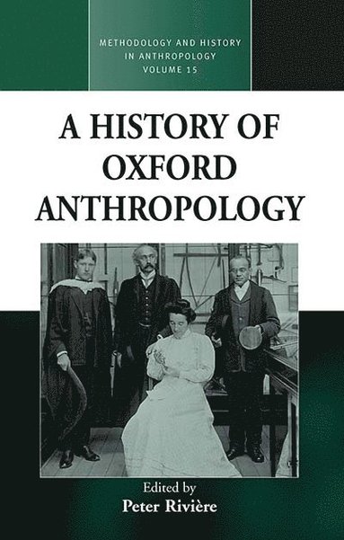 Peter Rivière - History of Oxford Anthropology, Inbunden