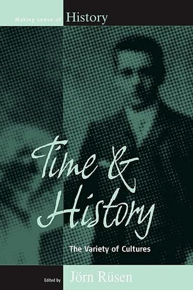 Jörn Rüsen - Time and History, Inbunden