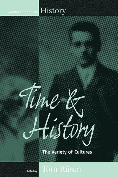 Jörn Rüsen - Time and History, Inbunden