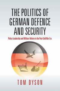 bokomslag The Politics of German Defence and Security