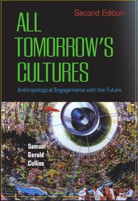 Samuel Gerald Collins - All Tomorrow's Cultures, Inbunden. Tillgänglighet: Lägg i varukorg