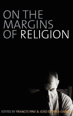 Frances Pine, João de Pina-Cabral - On the Margins of Religion, Inbunden