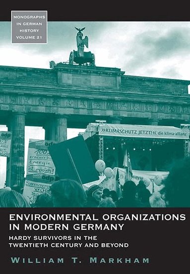 William T. Markham - Environmental Organizations in Modern Germany, Inbunden