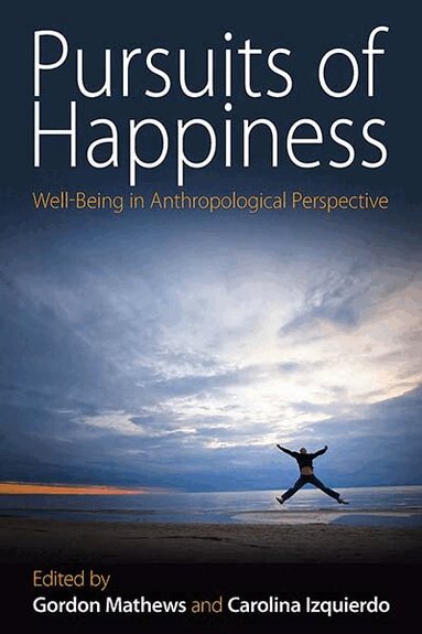 Gordon Mathews, Carolina Izquierdo - Pursuits of Happiness, Inbunden