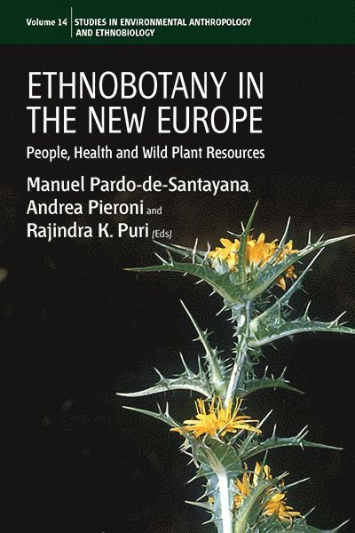 Manuel Pardo-de-Santayana, Andrea Pieroni, Rajindra K. Puri, Manuel Pardo-De-Santayana - Ethnobotany in the New Europe, Inbunden