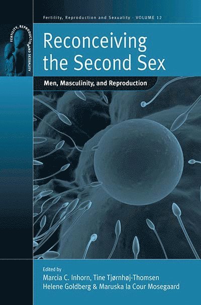 Marcia C. Inhorn, Maruska la Cour Mosegaard, Tine Tjørnhøj-Thomsen, Helene Goldberg, Maruska La Cour Mosegaard - Reconceiving the Second Sex, Häftad