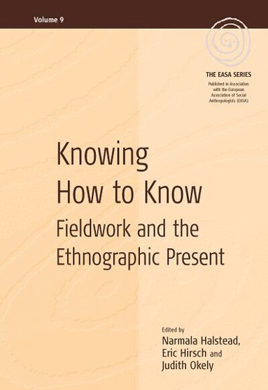 Narmala Halstead, Eric Hirsch, Judith Okely - Knowing How to Know, Häftad