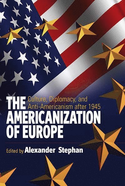 Alexander Stephan - Americanization of Europe, Häftad