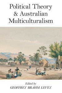 bokomslag Political Theory and Australian Multiculturalism