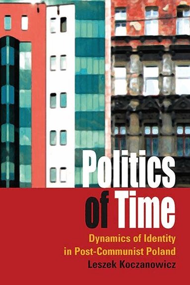 Leszek Koczanowicz - Politics of Time, Inbunden