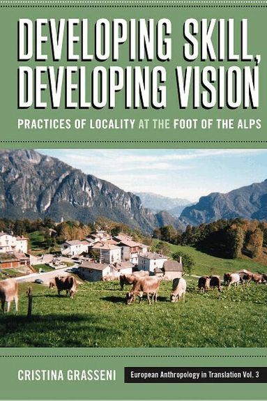 Cristina Grasseni - Developing Skill, Developing Vision, Inbunden