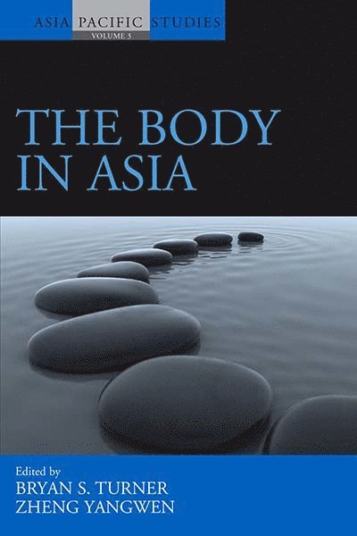 Bryan S. Turner, Zheng Yangwen, Bryan S. Turner Turner - Body in Asia, Inbunden