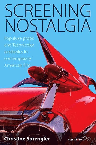 Christine Sprengler - Screening Nostalgia, Inbunden