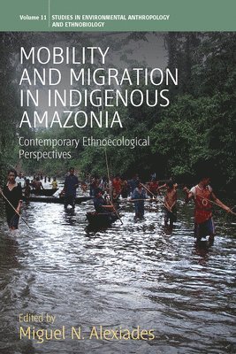 Miguel N. Alexiades, Miguel N. Alexiades Alexiades - Mobility and Migration in Indigenous Amazonia, Inbunden