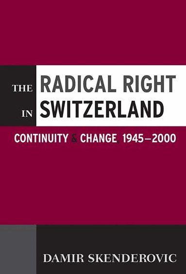 Damir Skenderovic - Radical Right in Switzerland, Inbunden