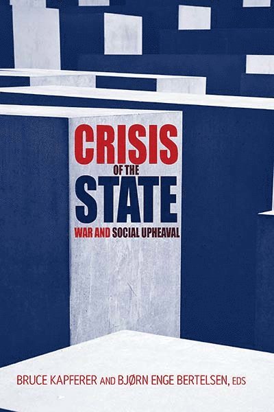 Bruce Kapferer, Bjørn Enge Bertelsen - Crisis of the State, Inbunden