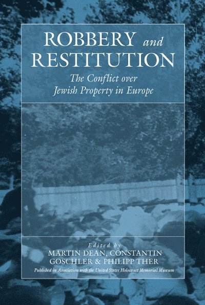 Martin Dean, Constantin Goschler, Philipp Ther - Robbery and Restitution, Häftad