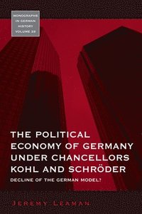bokomslag The Political Economy of Germany under Chancellors Kohl and Schrder