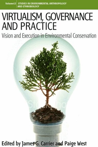 James G. Carrier, Paige West - Virtualism, Governance and Practice, Inbunden