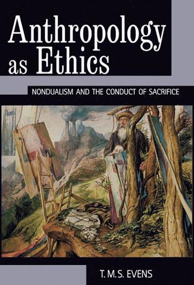 T. M. S. (Terry) Evens - Anthropology as Ethics, Häftad