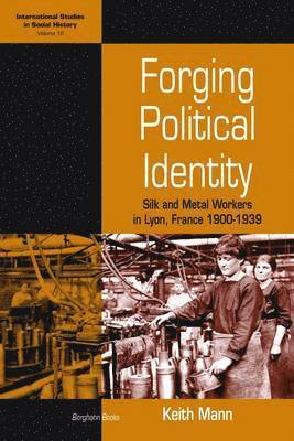 Keith Mann - Forging Political Identity, Inbunden