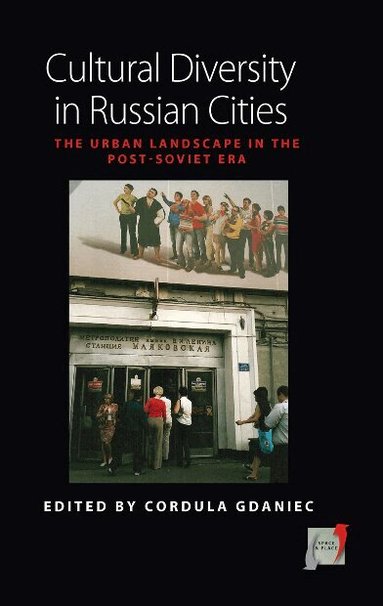 Cordula Gdaniec - Cultural Diversity in Russian Cities, Inbunden