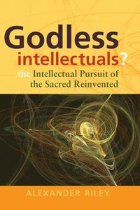 bokomslag Godless Intellectuals?