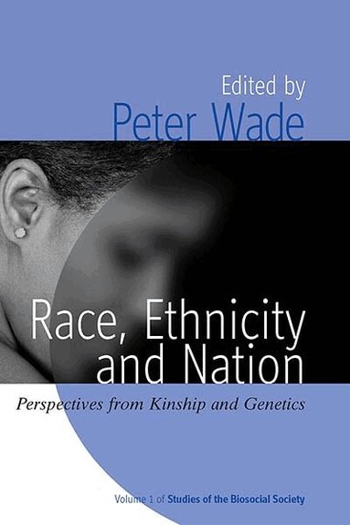 Peter Wade - Race, Ethnicity, and Nation, Häftad