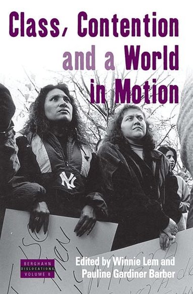 Winnie Lem, Pauline Gardiner Barber - Class, Contention, and a World in Motion, Inbunden