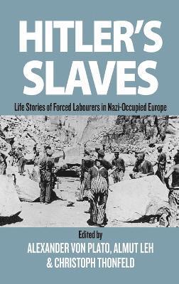 Alexander von Plato, Almut Leh, Christoph Thonfeld, Alexander Von Plato - Hitler's Slaves, Inbunden