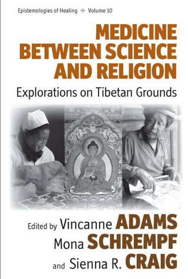 Vincanne Adams, Mona Schrempf, Sienna R. Craig - Medicine Between Science and Religion, Inbunden