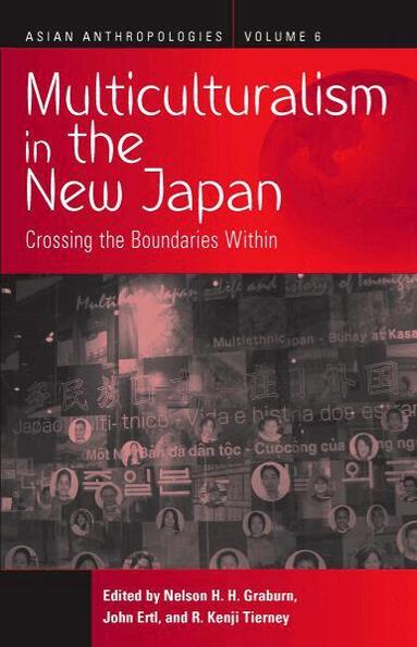 Nelson H. Graburn, John Ertl, R. Kenji Tierney - Multiculturalism in the New Japan, Häftad