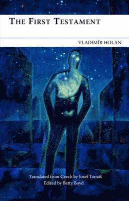 Vladimir Holan, Bette Boyd, VLADIMÍR HOLAN, Vladimír Holan, Betty Boyd - First Testament, Häftad