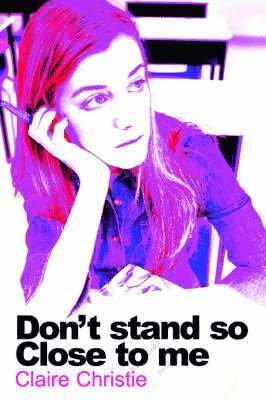 Claire Christie - Don't Stand So Close to Me, Häftad