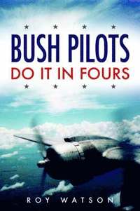 bokomslag Bush Pilots Do it in Fours