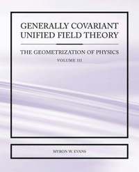 bokomslag Generally Covariant Unified Field Theory - The Geometrization of Physics - Volume III
