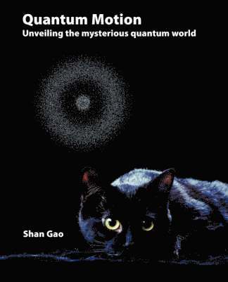 bokomslag Quantum Motion - Unveiling the Mysterious Quantum World